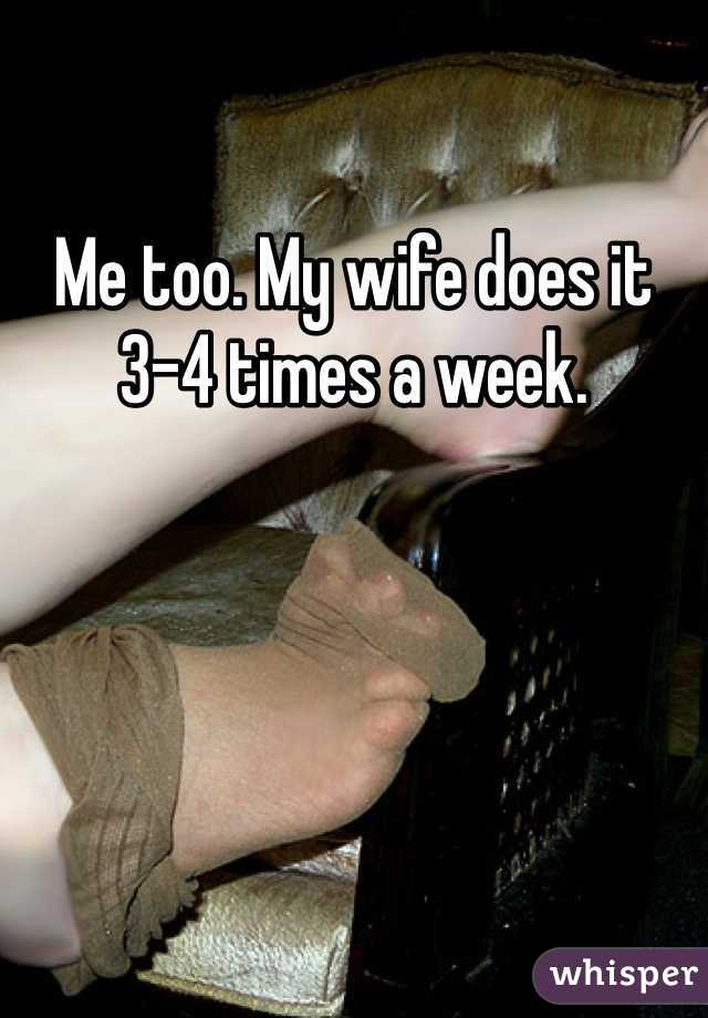 Me too. My wife does it 3-4 times a week. 