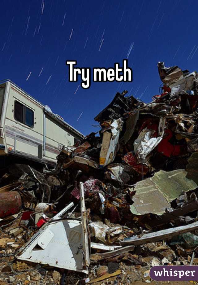 Try meth