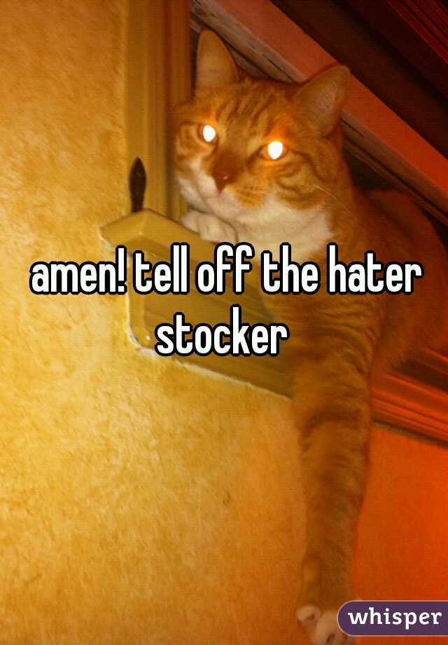  amen! tell off the hater stocker 