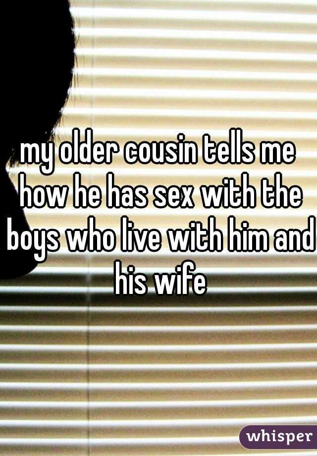 My Older Cousin Tells Me How He Has Sex With The Boys Who Live With Him And His Wife 8248