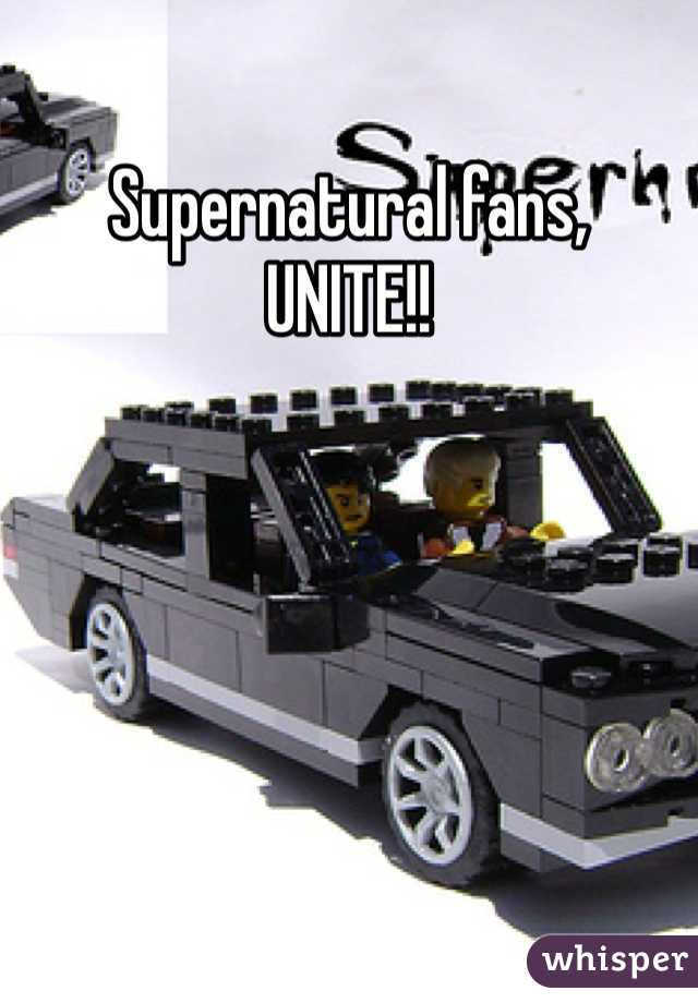 Supernatural fans,
UNITE!!
