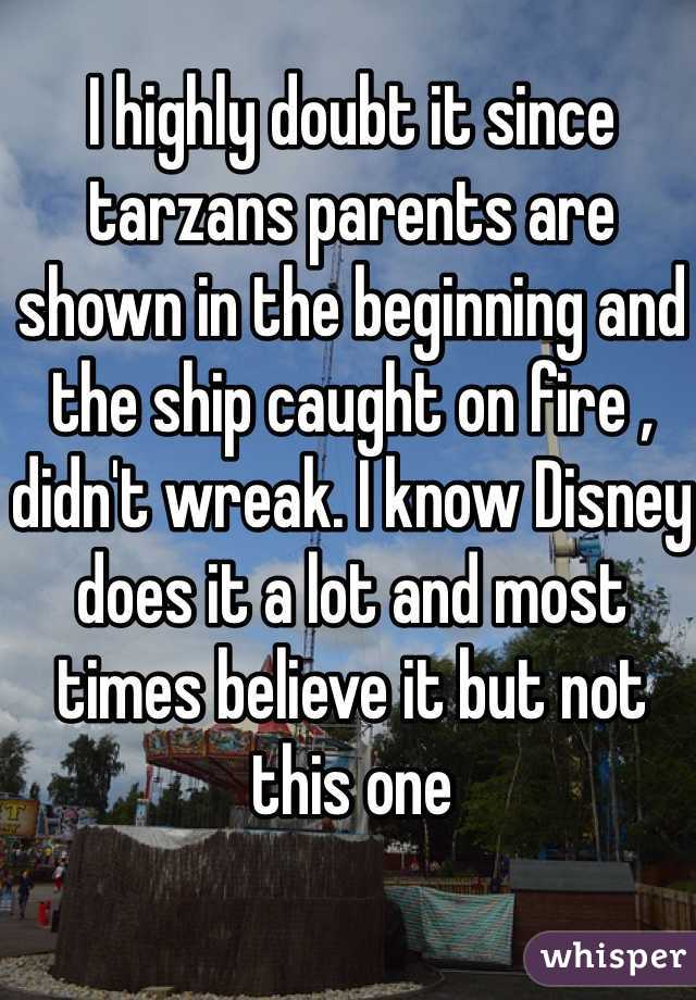 I highly doubt it since tarzans parents are shown in the beginning and the ship caught on fire , didn't wreak. I know Disney does it a lot and most times believe it but not this one