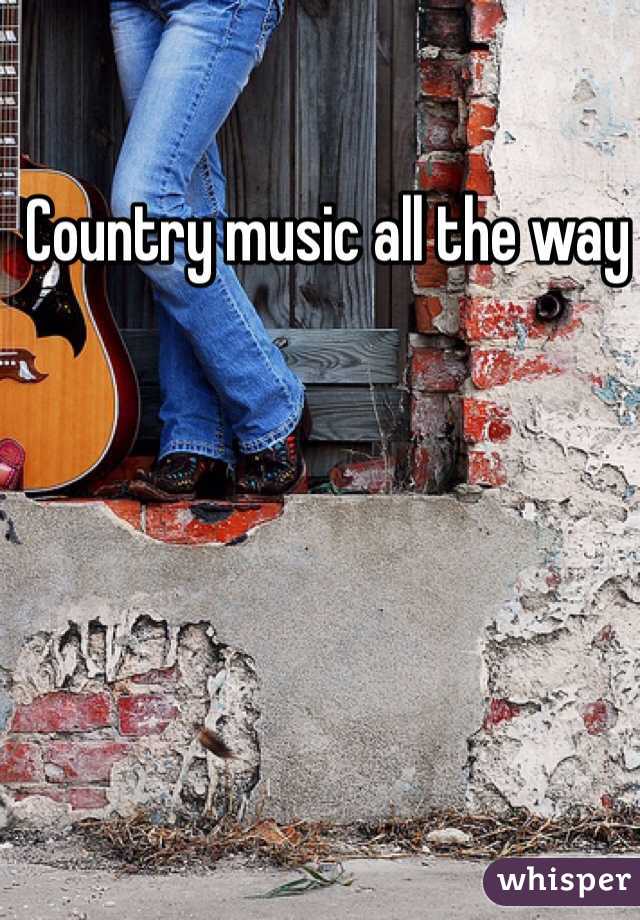 Country music all the way