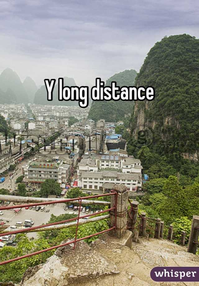 Y long distance 