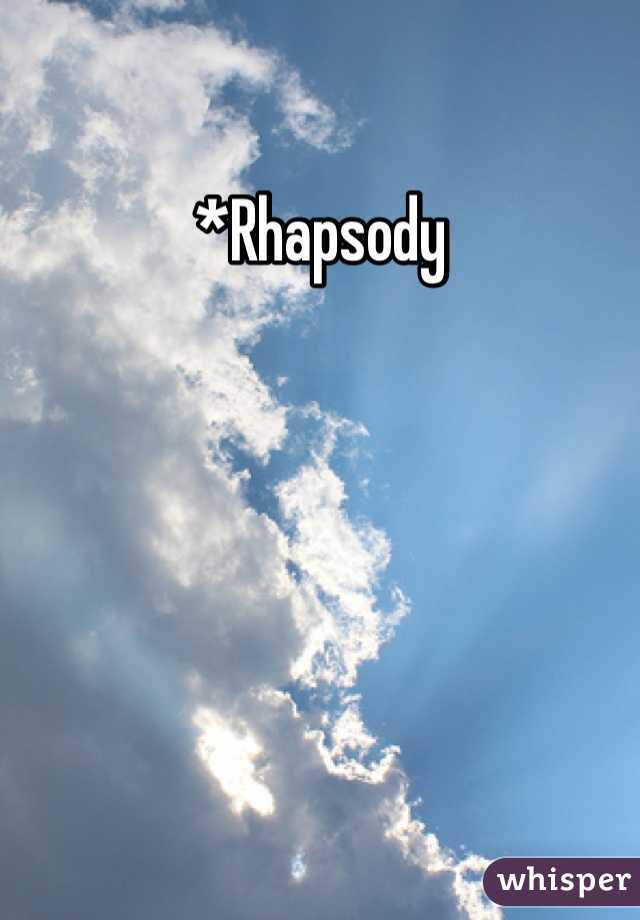 *Rhapsody 