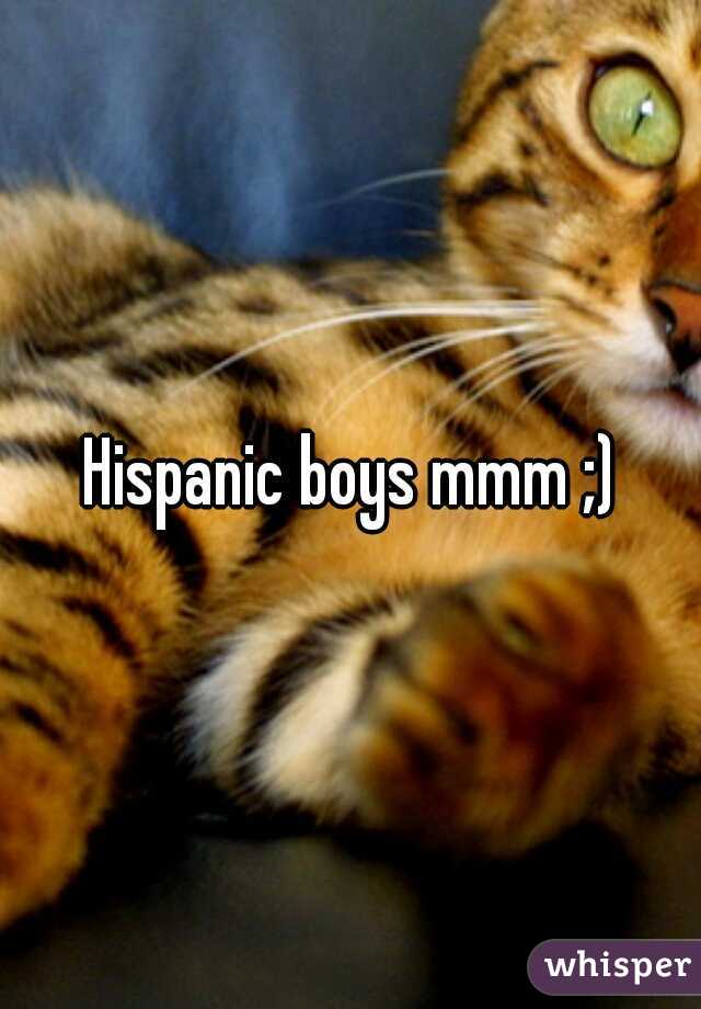 Hispanic boys mmm ;)