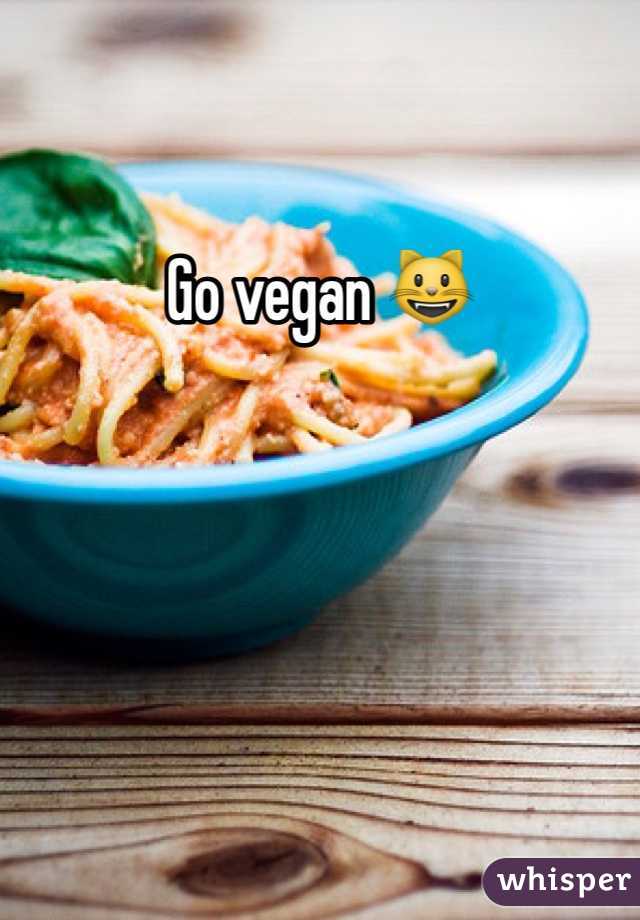 Go vegan 😺