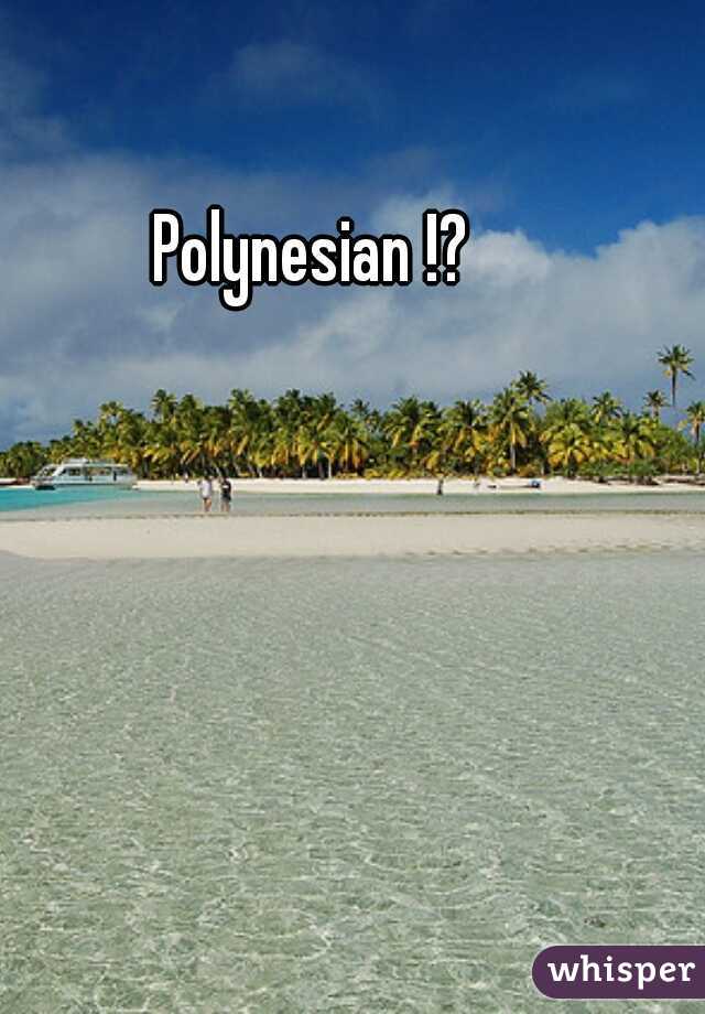 Polynesian !? 