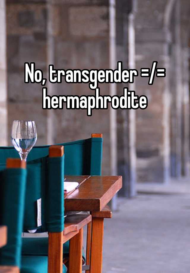 No Transgender Hermaphrodite