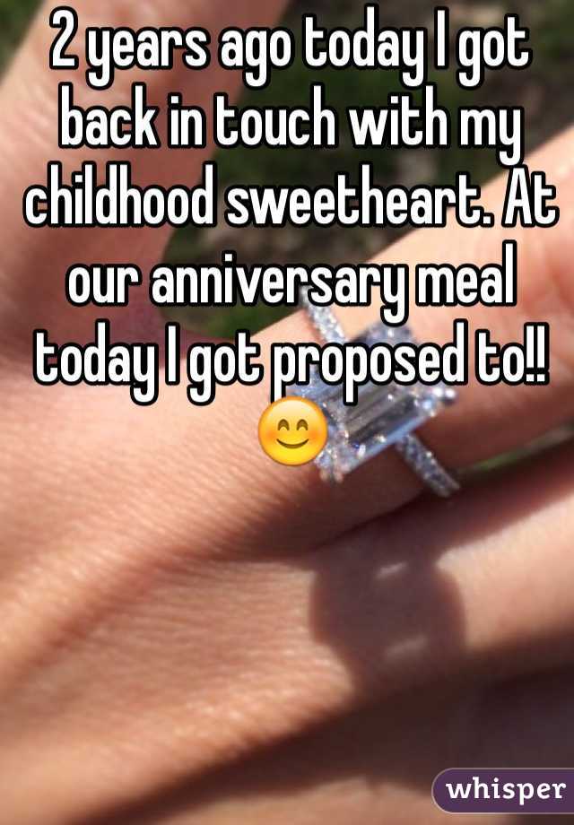 2 years ago today I got back in touch with my childhood sweetheart. At our anniversary meal today I got proposed to!! 😊