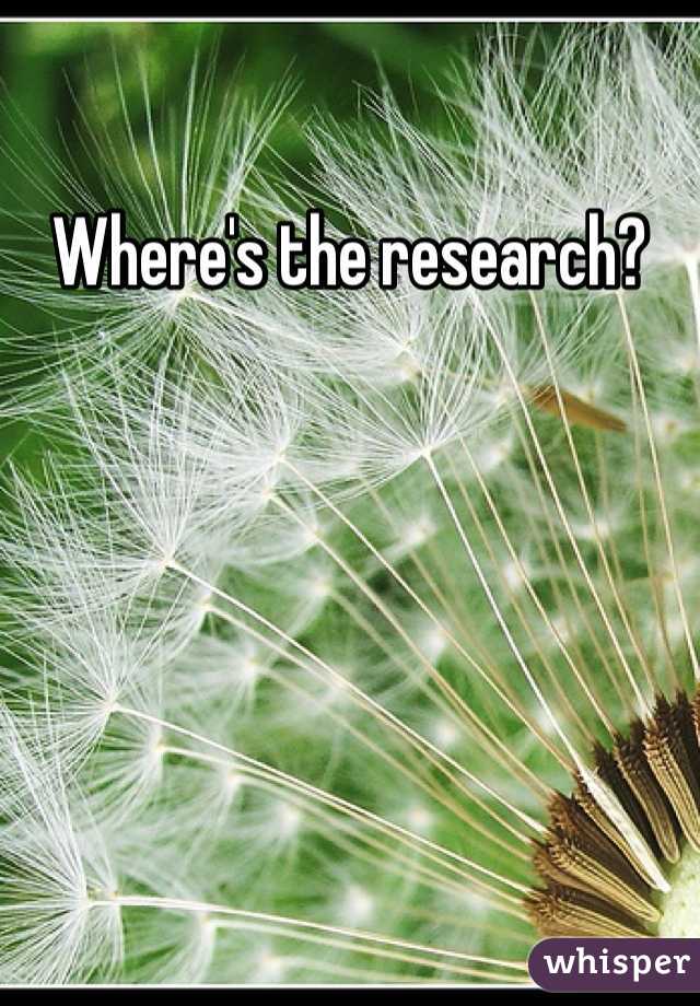 Where's the research? 