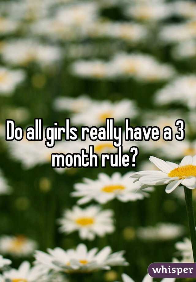 Do all girls really have a 3 month rule?