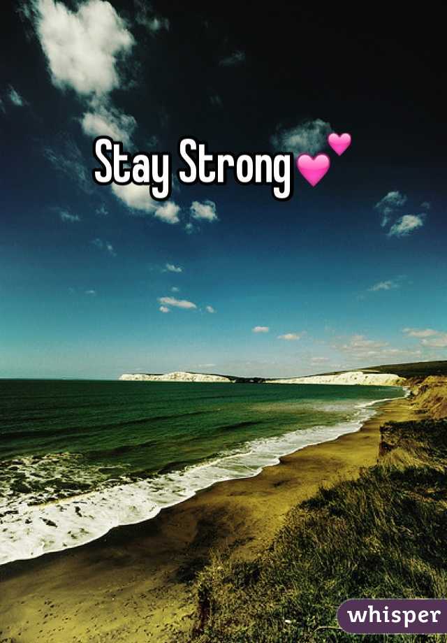 Stay Strong💕
