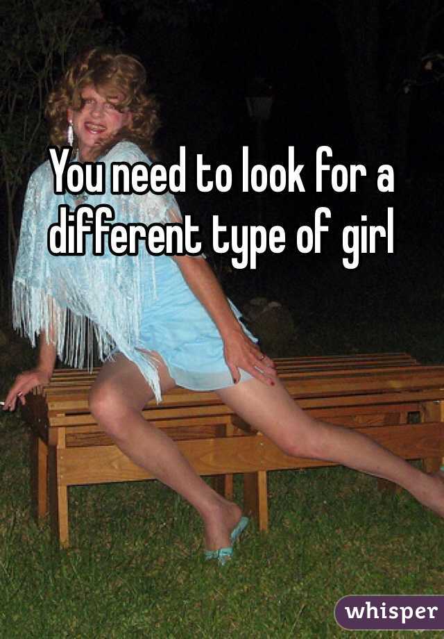 You need to look for a different type of girl