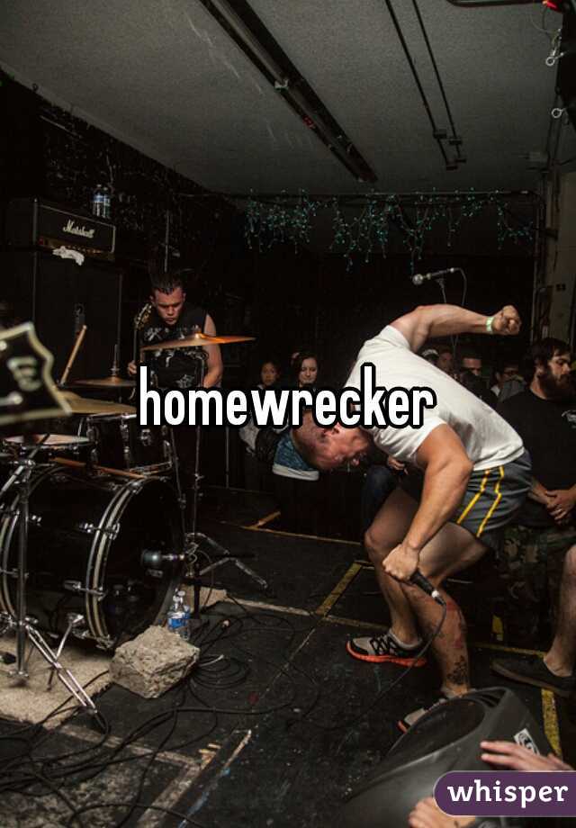 homewrecker