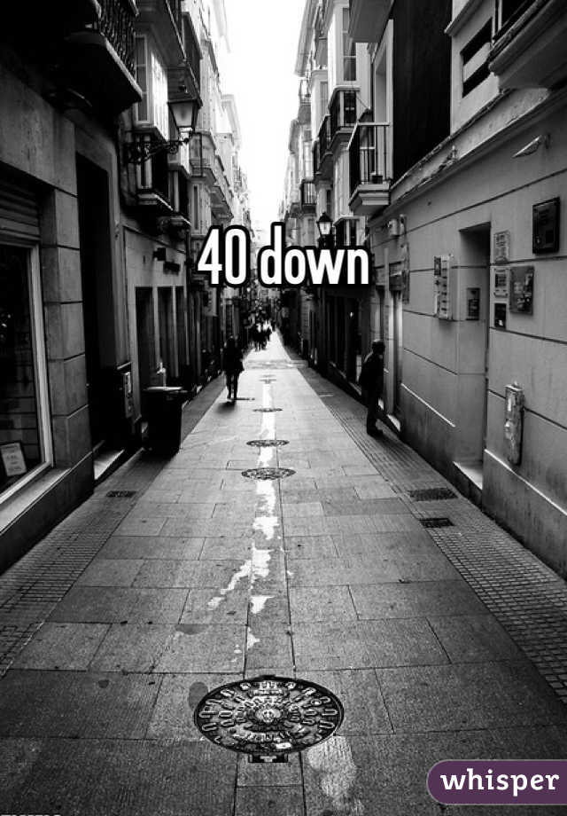 40 down 