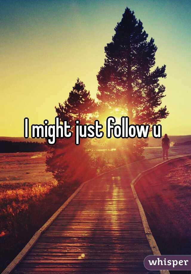 I might just follow u 
