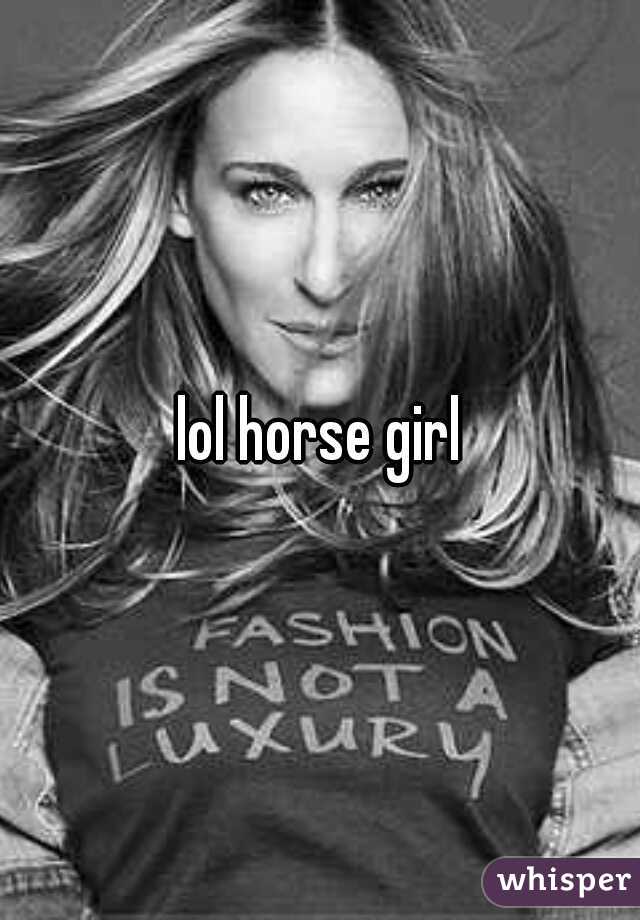 lol horse girl