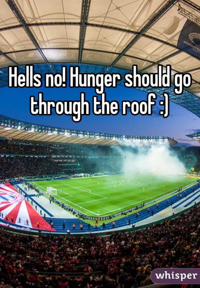 Hells no! Hunger should go through the roof :)
