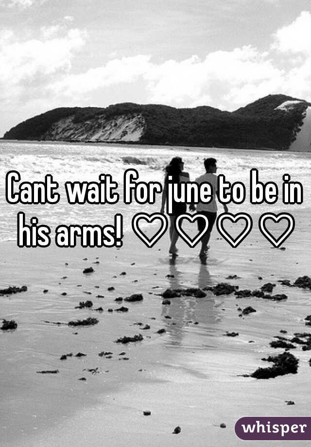 Cant wait for june to be in his arms! ♡♡♡♡♡