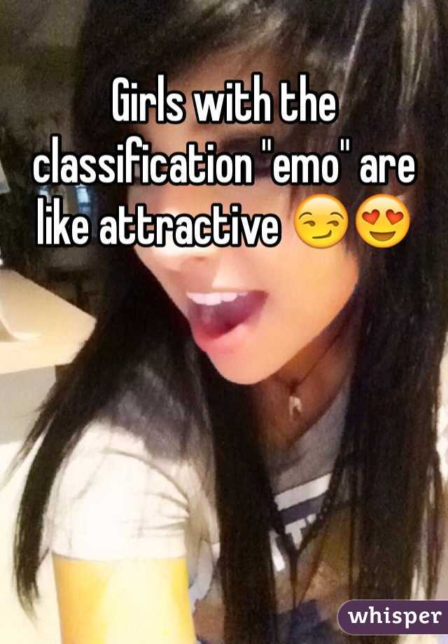 Girls with the classification "emo" are like attractive 😏😍