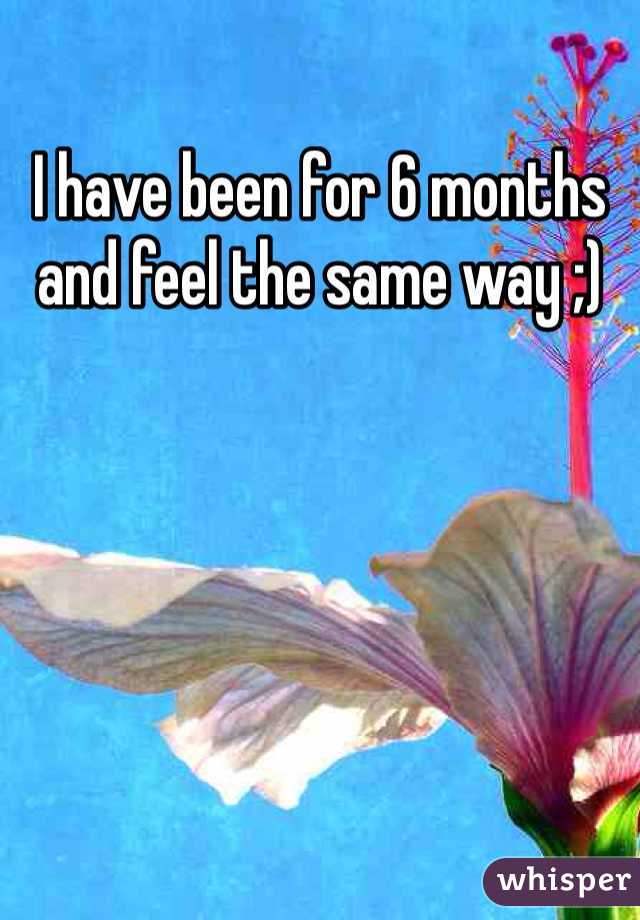 I have been for 6 months and feel the same way ;)