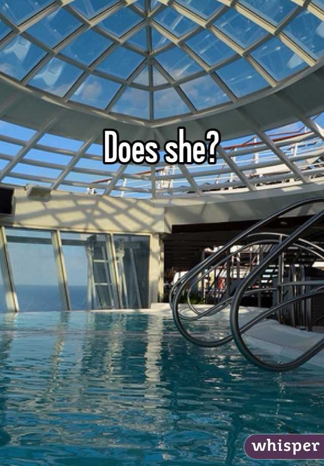 Does she?