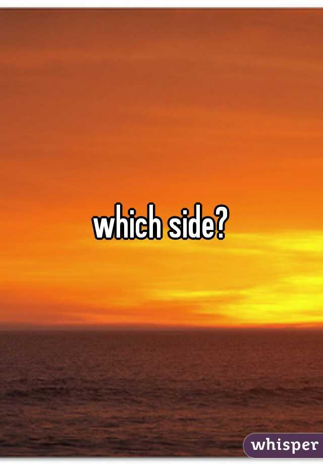 which side?