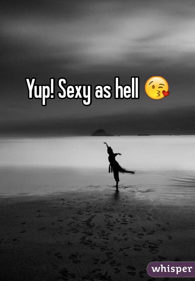 Yup! Sexy as hell 😘