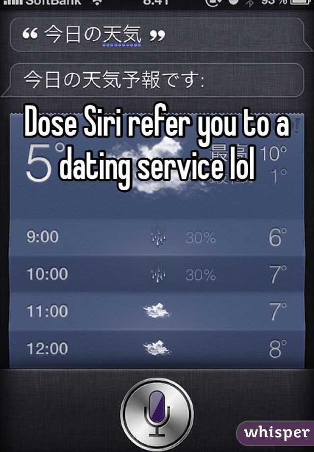 Dose Siri refer you to a dating service lol