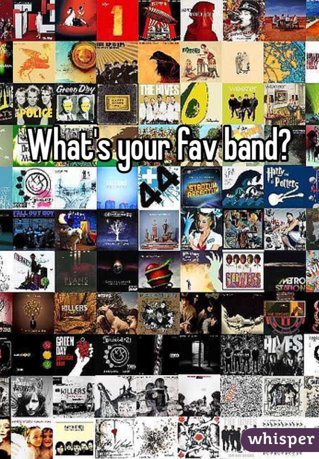 What's your fav band? 