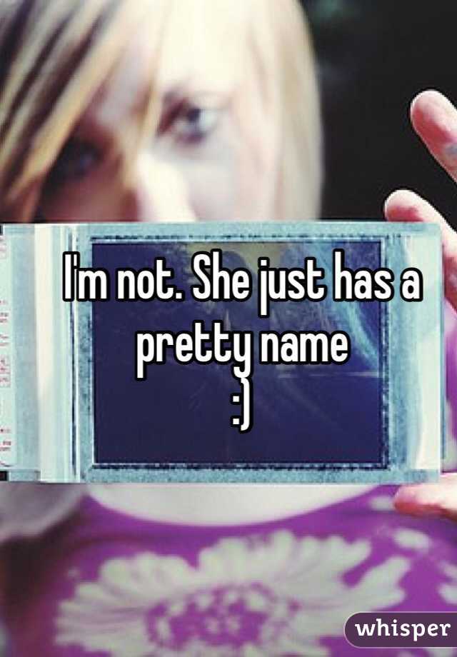 I'm not. She just has a pretty name 
:)