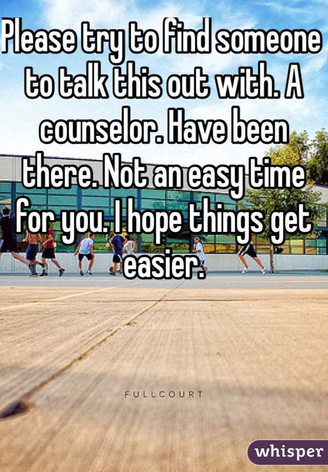 Please try to find someone to talk this out with. A counselor. Have been there. Not an easy time for you. I hope things get easier. 