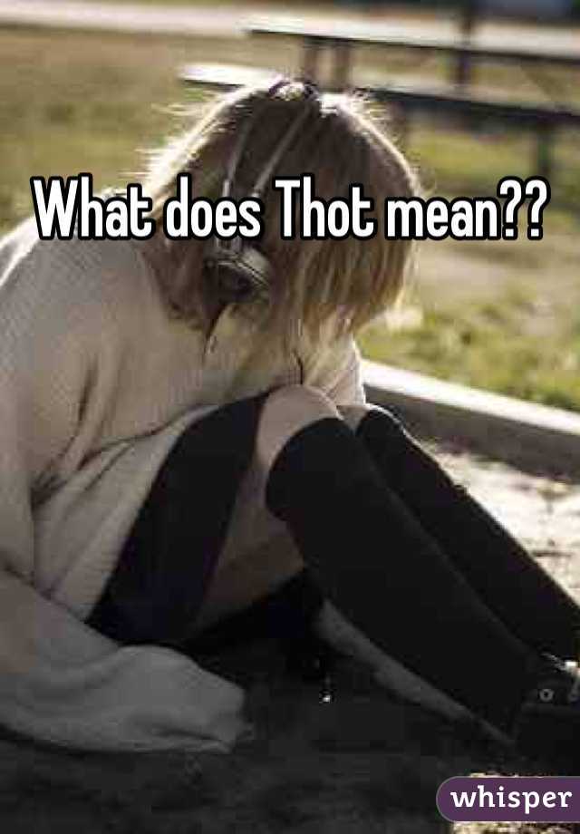 What does Thot mean??