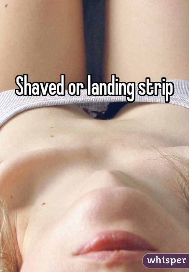 Shaved or landing strip