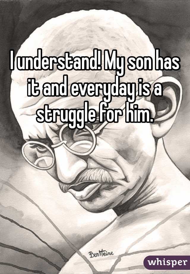 I understand! My son has it and everyday is a struggle for him.