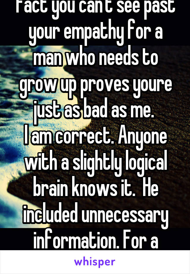 I had the exact same, correct theory before you jumped in and called me a silly creature.  The fact you can't see past your empathy for a man who needs to grow up proves youre just as bad as me. 
I am correct. Anyone with a slightly logical brain knows it.  He included unnecessary information. For a reason. No man old enough to e a father is that stupid when making a public announcement. 