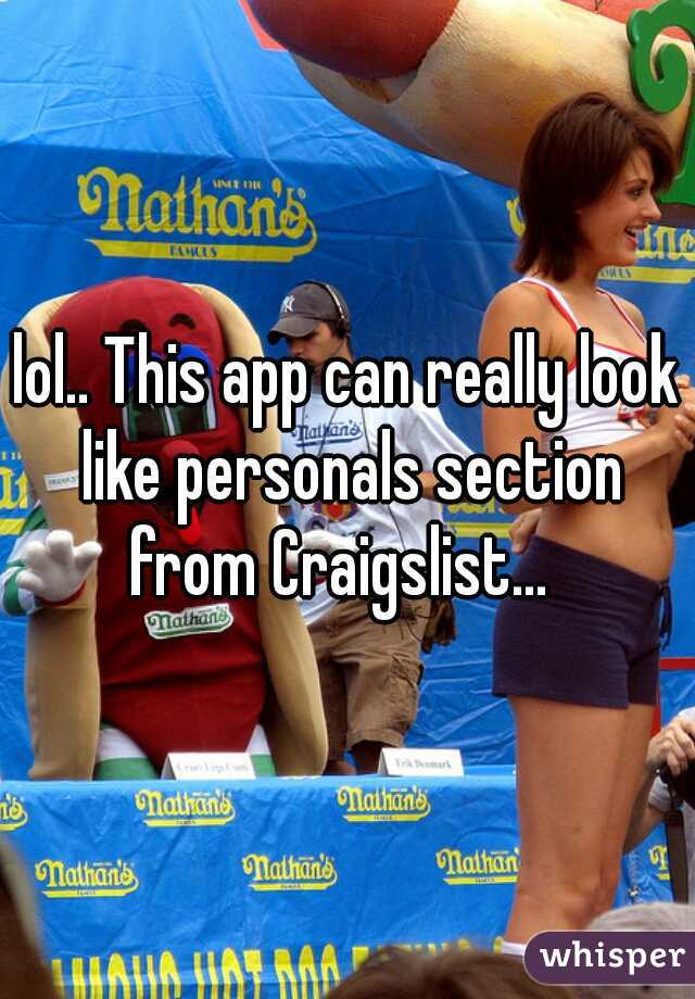 lol.. This app can really look like personals section from Craigslist...  