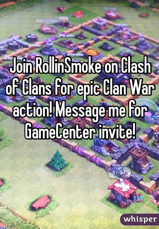 Join RollinSmoke on Clash of Clans for epic Clan War action! Message me for GameCenter invite!