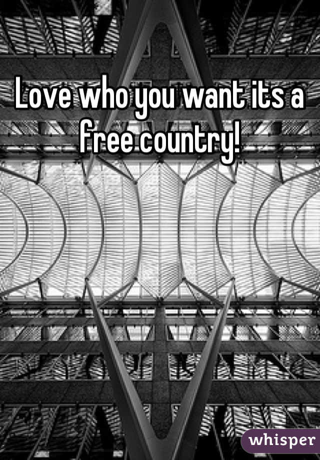 Love who you want its a free country!