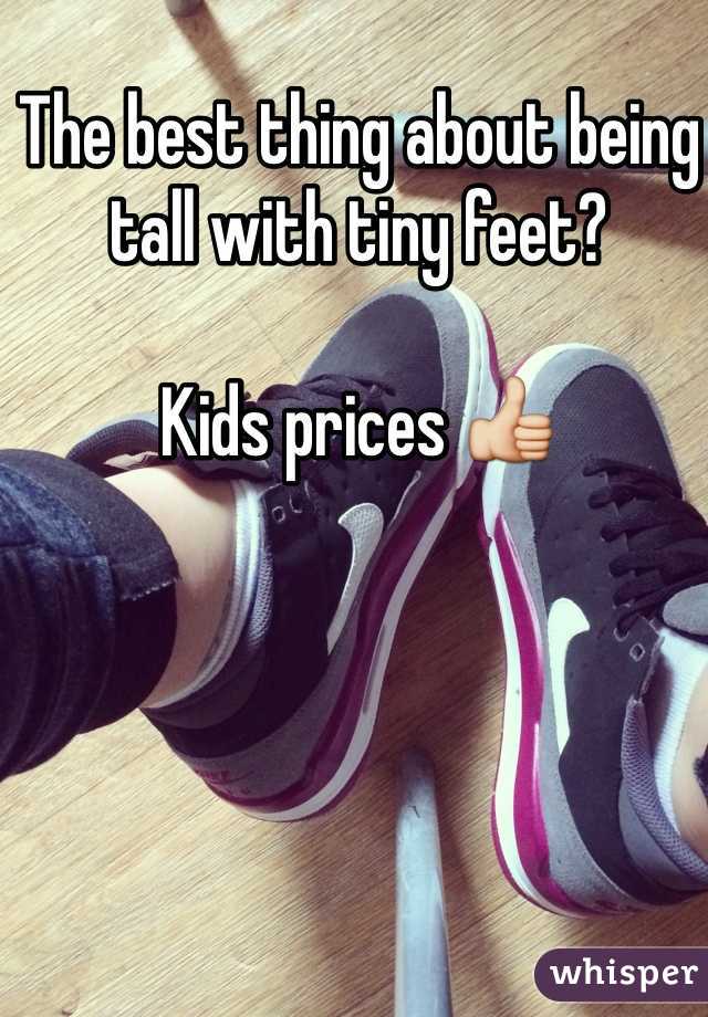 The best thing about being tall with tiny feet?

Kids prices 👍