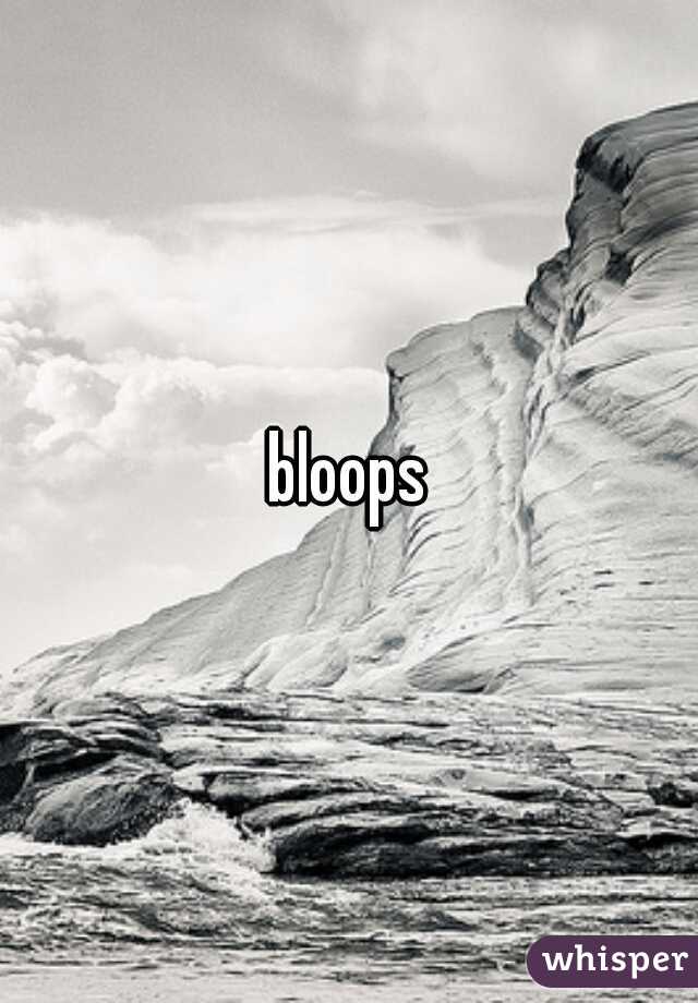 bloops
