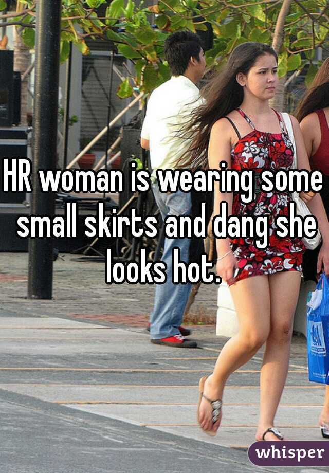 HR woman is wearing some small skirts and dang she looks hot. 