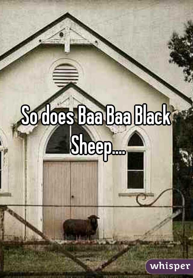 So does Baa Baa Black Sheep....