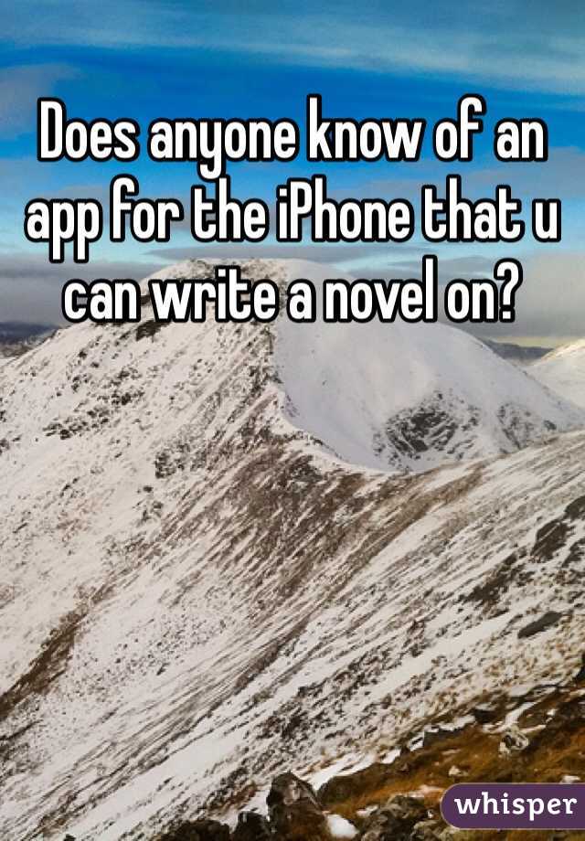 Does anyone know of an app for the iPhone that u can write a novel on?