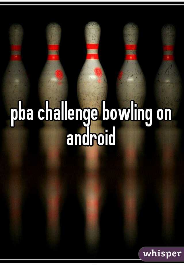 pba challenge bowling on android 