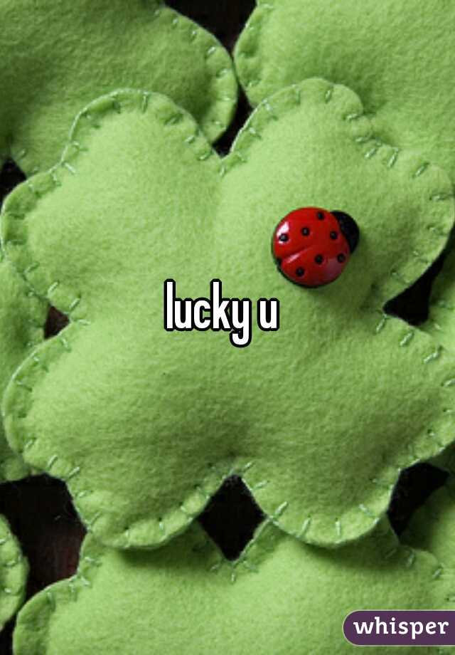 lucky u 