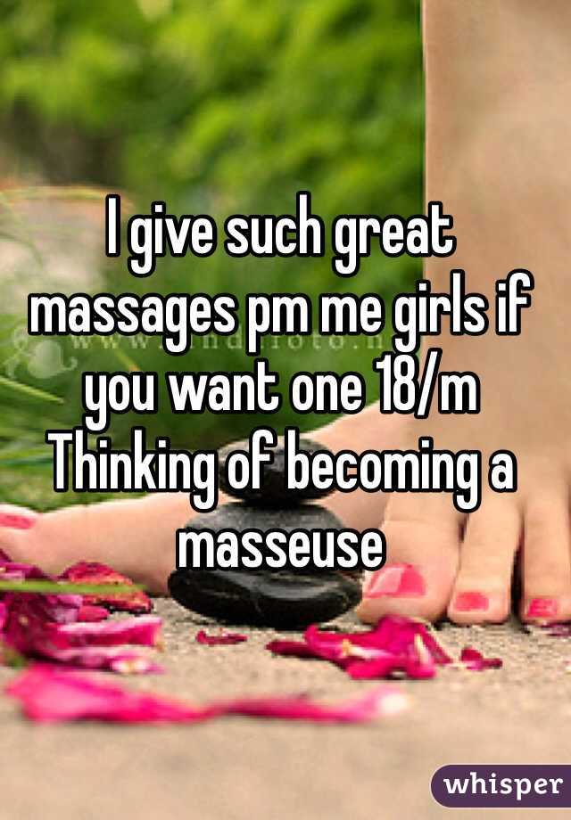 I give such great massages pm me girls if you want one 18/m
Thinking of becoming a masseuse 