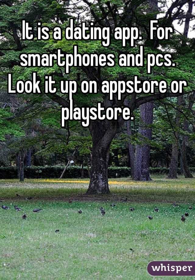 It is a dating app.  For smartphones and pcs.  Look it up on appstore or playstore.  