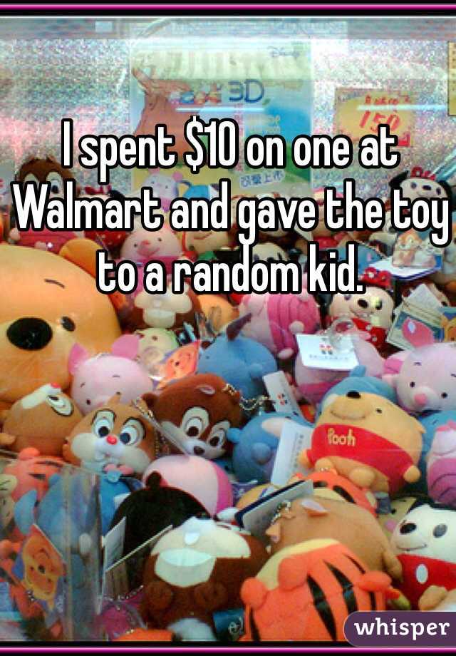 I spent $10 on one at Walmart and gave the toy to a random kid. 